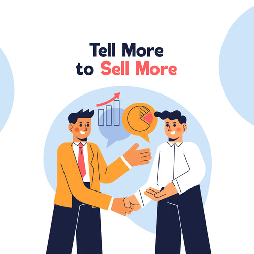 Tell More To Sell More