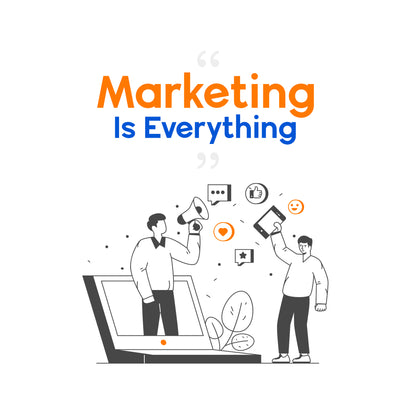 Marketing Is Every Thing