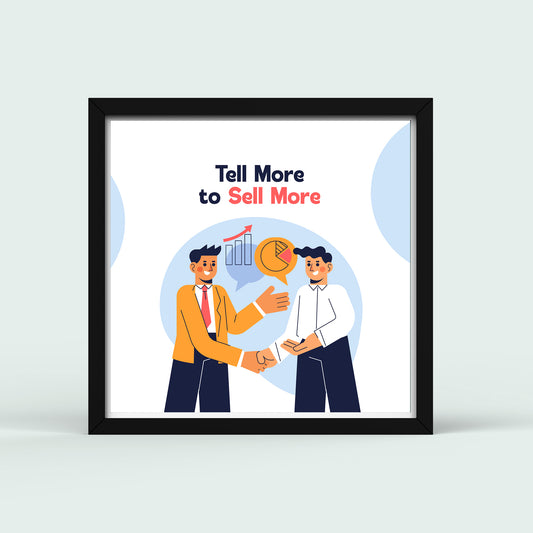 Tell More To Sell More