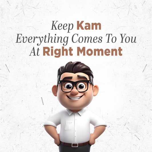 Keep Kam Everything Comes To You At Right Time