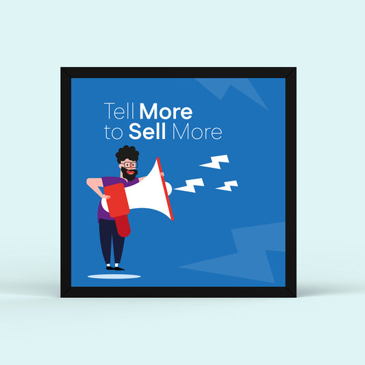 Tell More To Sell More