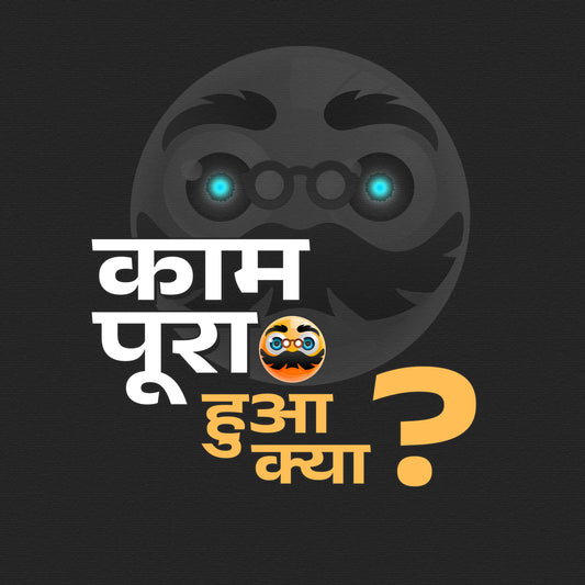 Kaam Pura Hua Kya?