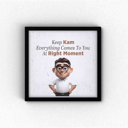 Keep Kam Everything Comes To You At Right Time